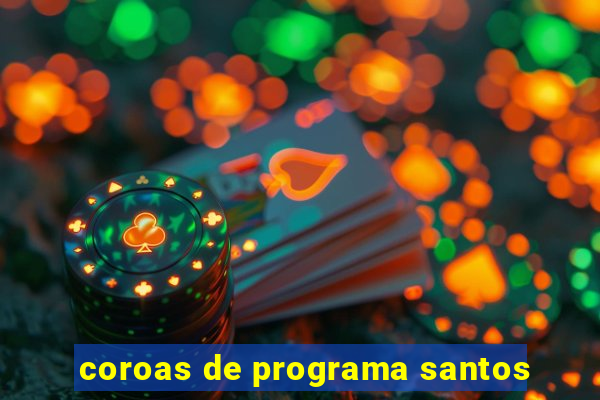 coroas de programa santos